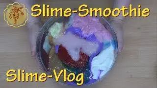 Slime-Vlog: XL Slime-Smoothie