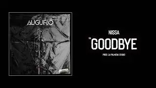 04. Nissa - Goodbye (prod. la palmera studio)