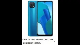 OPPO A16e CPH2421 FRP CM2 ONE CLICK 100% WORK