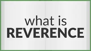 Reverence | meaning of Reverence