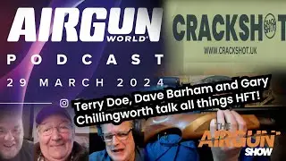 Подкаст Airgun World &mdash; Эпизод 8 &mdash; Дэйв и Терри беседуют с Гэри Чиллингвортом о соревнованиях по стрельбе из пневматического оружия и прицелах