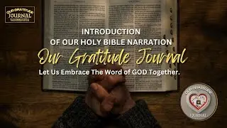 Our Introduction of our Holy Bible Narration