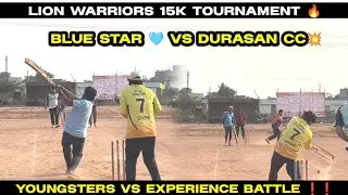 DURASAN CC 🔥 VS BLUE STAR 🩵 | LION WARRIORS 15K TOURNAMENT 💥