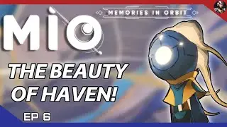 MIO: Memories in Orbit (Space Ori) | The Beauty Of Haven! | EP.6