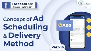 Facebook Ads Course - Concept of Ad Scheduling & Delivery Method | Ads Scheduling & Delivery - #16