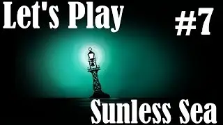 Let's Play Sunless Sea - Episode 7 - Little Packages