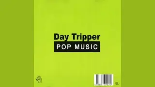 Day Tripper - Till The End Of The Day
