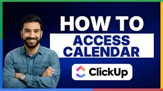 How to access calendar in ClickUp [FULL GUIDE]