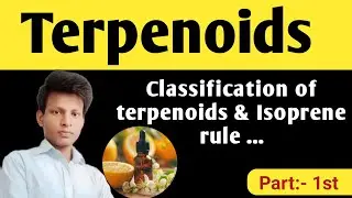 Terpenoids| introduction & their classification | Isoprene & Special Isoprene rule |