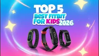 5 Best Fitbit for kids 2026