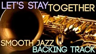 Let's Stay Together | Smooth Jazz Play-along Backing Track