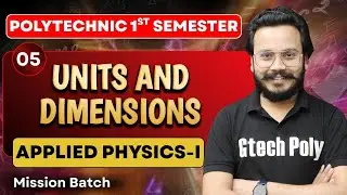 APPLIED PHYSICS-I | Units and Dimensions L-05 | Mission Batch | BTEUP 2025