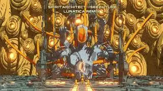 Spirit Architect - I See Future (Lunatica Remix)