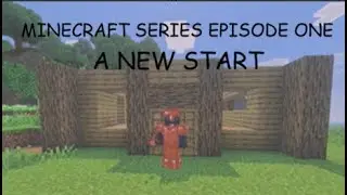 MINECRAFT EPISODE ONE, A NEW BEGINNING
