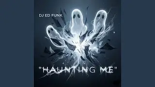Haunting Me