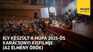 Így készült a Müpa 2025-ös karácsonyi kisfilmje (Az élmény örök)