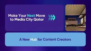 Make Your Next Move to Media City Qatar