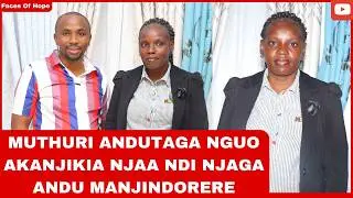 MUTHURI ANDUTAGA NGUO AKANJIKIA NJAA NDI NJAGA ANDU MANJINDORERE