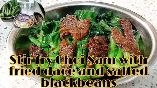 Stir fry choi sam with fried dace and salted blackbeans |chinese vegetables recipe | Jeddah Vlogs