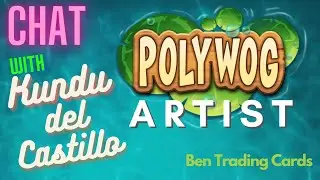 POLYWOG Artist, Kundu del Castillo Talks About Art - Chat with Ben Trading Cards