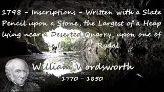 1798 - Written with a Slate Pencil upon a Stone, the Largest of a Heap lying near a Quarry at Rydal