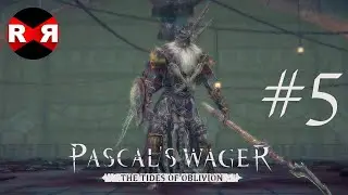 Pascal's Wager - THE TIDES OF OBLIVION - Walkthrough Gameplay Part 5