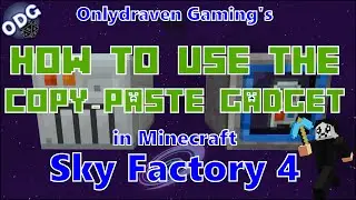 Minecraft - Sky Factory 4 - How to Make and Use the Copy Paste Gadget and Template Manager
