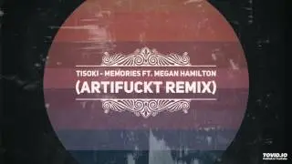 Tisoki - Memories ft. Megan Hamilton (Artifuckt Remix)