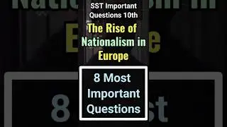 8 Most important questions of the rise of nationalism in Europe | class 10 sst important questions