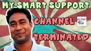 My Smart Support Channel Terminated Full Explain In Details..