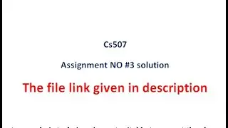 cs507 assignment no 3 solution spring 2020