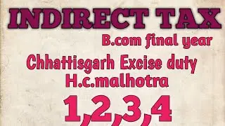 INDIRECT TAX 2022-23|| H.C.MALHOTRA || CG EXCISE DUTY||  Q.NO 1,2,3,4