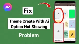 How to Fix Messenger Theme Create With AI Option Not Showing