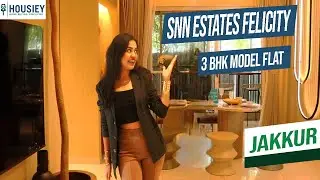 SNN Estates Felicity Jakkur | Luxurious 3BHK Model Flat Tour In Rachenahalli | Price & Location 2025