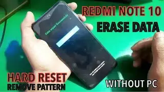 🔥HARD RESET: Redmi Note 10 Hard Reset / Remove Pattern Password Lock