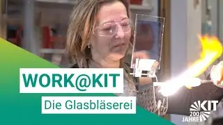 Work@KIT &ndash; die Glasbl&auml;serei