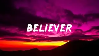Imagine Dragons - Believer(Lyrics)|Reed Wonder,Katy Perry,Britney Spears,Billie Eilish