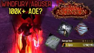 WINDFURY ABUSER 100K AOE DPS?- TG Windrager - Ascension WoW