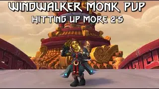 Windwalker Monk PvP || Another 2's Session, ~2.3K CR || WoW Patch 11.2.7
