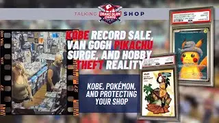 Kobe Record Sale, Van Gogh Pikachu Surge, and Hobby Theft Reality | Talking Shop #165