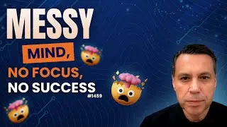 MESSY MIND, NO FOCUS, NO SUCCESS 🫟🤯 | #1459
