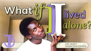 WHAT IF I LIVED ALONE