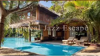 Tropical Jazz Escape &ndash; Relaxing Jazz Music in a Bali Resort Villa