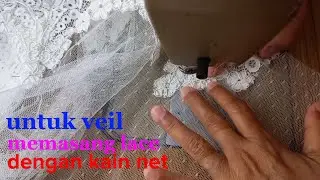 menampal lace dengan kain net untuk veil