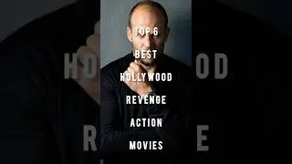 Top 6 Best Hollywood Revenge Action Movies | Ultimate Payback Stories! #top5movies #top #movie