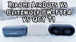 Xiaomi AirDots vs Blitzwolf BW-FYE4 vs QCY T1 II 10  критериев
