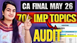 CA Final AUDIT 70+ in May 26- Most Important Topics You Can't Skip💯 Audit Strategy |CA Learners