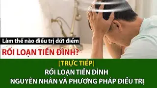 RỐI LOẠN TIỀN ĐÌNH - NGUYÊN NHÂN VÀ PHƯƠNG PHÁP ĐIỀU TRỊ | VTC16