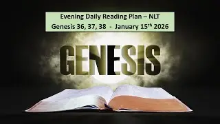 Book of Genesis | Gen 36, 37, 38 | January 15th 2026