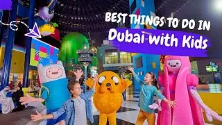 Have a Blast With These Best Things To Do in Dubai with Kids!